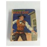 1958 Hugh O'Brian Wyatt Earp Hardback Book