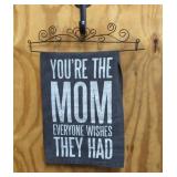 Decorative You're the mom everyone wishes they