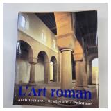 L'Art Roman: Architecture, Sculpture, Peinture