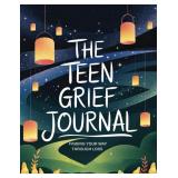 The Teen Grief Journal: Finding Your Way Through L