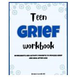 Teen Grief Workbook: 70 Worksheets, Educational Ha