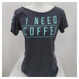 Women's Tee I Need Coffee Med