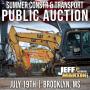 SUMMER CONSTRUCTION & TRANSPORTATION PUBLIC AUCTION- JULY 19TH AT 9AM CT