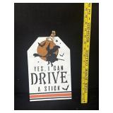 Yes I Can Drive a Stick Halloween Sign Wooden