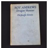 1st Ed ROY CHAPMAN ANDREWS DRAGON HUNTER