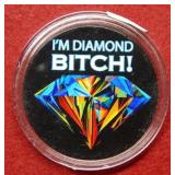 1oz .999 Colorized Silver Round-"Im Diamond Bitch"