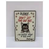 Please Don’t let the cat out Metal Sign … 8 x 12 Inches