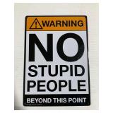 Tin Warning Sign "No Stupid People Beyond This Point"