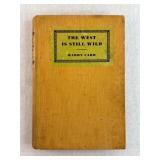 Signed Harry Carr 1st Ed. The West is Still Wild