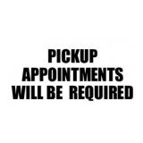 PICKUP APPOINTMENTS WILL BE REQUIRED