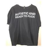AUTISTIC AND READY TO F**k SHIRT