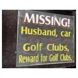 MISSING! Husband, Car ,Golf Clubs Metal Sign