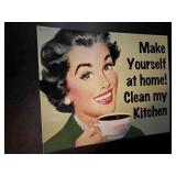 Make Yourself at home! Clean my Kitchen Tin Sign