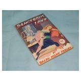 1946 DANGEROUS LOVE BY RALPH MILNE FARLEY 1st ed.