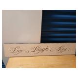 Wood sign live laugh , love 40' x 70'