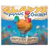 Gladys the Magic Chicken By Adam Rubin