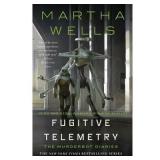 Fugitive Telemetry Murderbot by Martha Wells