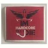 I'm Hardcore Till I Die sticker