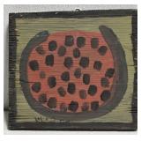 Original Mose T Watermelon Painting on Wood
