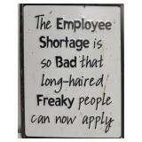 Humorous tin sign THE EMPLOYEE SHORTAGE IS SO BAD