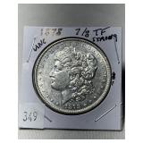 1878 Morgan Dollar 7/8TF Strong UNC