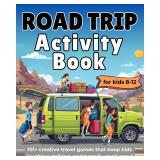 Road Trip Activity Book for Kids Ages 8-12 AZ7