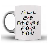 Friends Mug - I`ll Be There for You WHITE