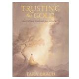 New Trusting the Gold - by Tara Brach (Hardcover)