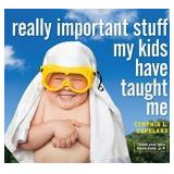 NEW $30  'Really Important Stuff My Kids ..' Book