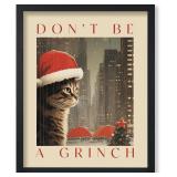 NEW 'Don't be a Grinch' Cat Poster- 8'x10'