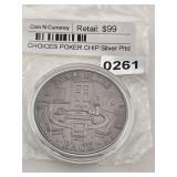 CHOICES POKER CHIP SILVER PLTD ROUND $198