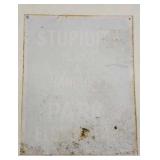 Faded Metal Parking Sign- Stupidity is not a