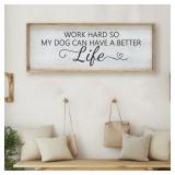 Work Hard So My Dog Sign - 40' x 15'.