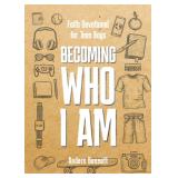 Becoming Who I Am: Faith Devotional for Teens