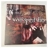 Metalcore Vinyl Record: Your Spirit Dies 10 INCH