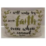 Small decorative pillow walk by faith really good