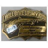 1982 Solid Brass Give Up My Gun Belt Buckle