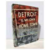 Detroit Is My Own Home Town Book