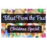 BLAST FROM THE PAST CHRISTMAS SPECIAL