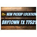 NEW PICKUP LOCATION - BAYTOWN TX