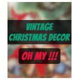VINTAGE CHRISTMAS DECOR - OH MY !!!