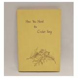 VTG BOOK SIGNED HAVE YOU HEARD THE CRICKET SING