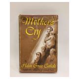 1945 BOOK MOTHERS CRY BY HELEN GRACE CARLISLE