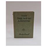 THEY DARE NOT GO A HUNTING BY DOROTHEA CORNWELL