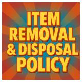 Item Removal & Disposal Policy