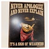 Metal wall sign never apologize and never explain