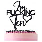 $5 Black Glitter I'm Fucking Ten Cake Topper, Happ