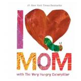 $9 I Love Mom with the Very Hungry Caterpillar (Ha