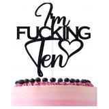 $5 Black Glitter I'm Fucking Ten Cake Topper, Happ