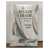 1982 FIRST EDITION "A STEADY TRADE A BOYHOOD AT SEA" HARDBACK BOOK